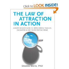 The Law of Attraction in Action: A Down-to-Earth Guide to Transforming Your Life (No Matter Where You're StartingFrom)