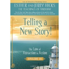 Telling a New Story: The Law of Attraction In Action, Episode IX